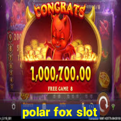 polar fox slot