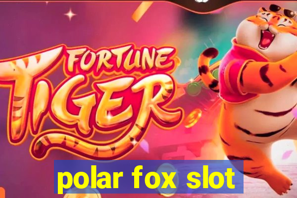 polar fox slot