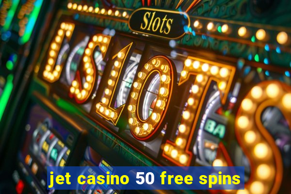 jet casino 50 free spins