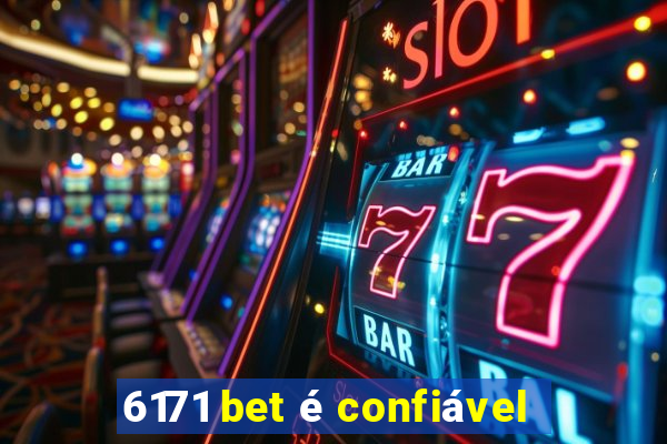 6171 bet é confiável