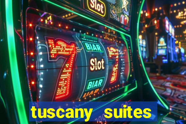 tuscany suites casino las vegas