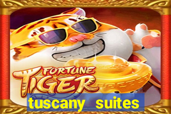 tuscany suites casino las vegas