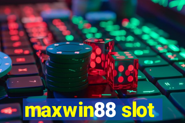 maxwin88 slot