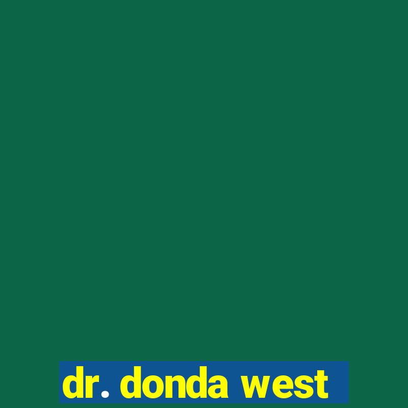 dr. donda west