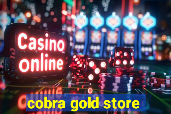 cobra gold store