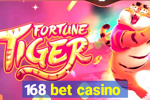 168 bet casino