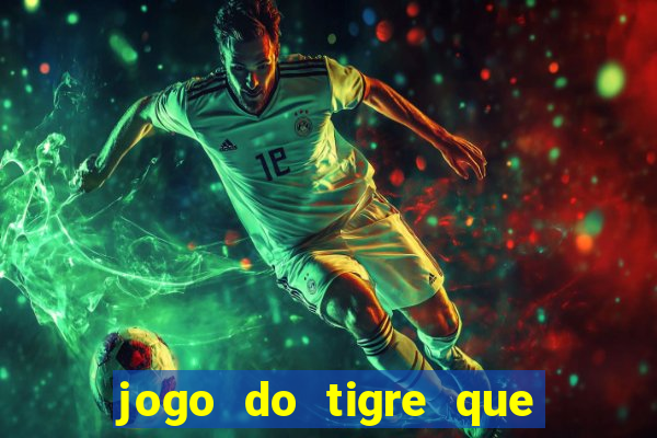 jogo do tigre que esta pagando