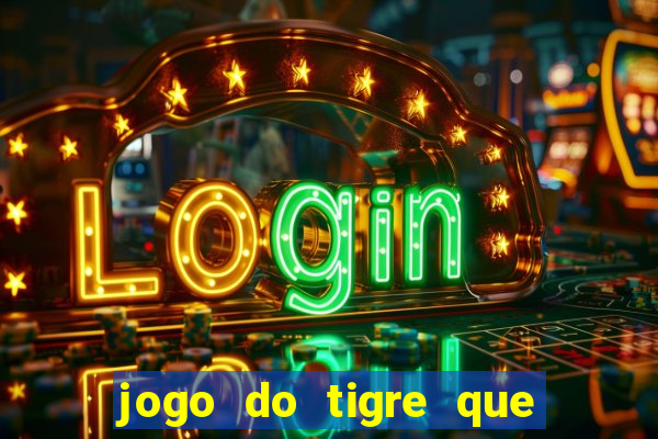 jogo do tigre que esta pagando