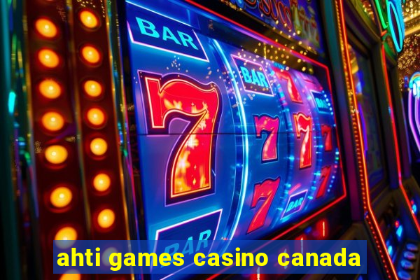 ahti games casino canada