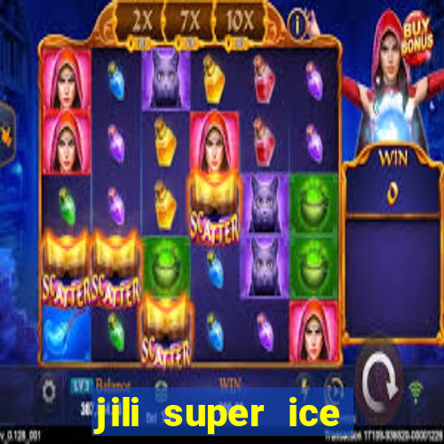 jili super ice slot machine