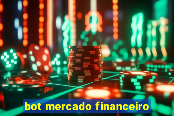 bot mercado financeiro