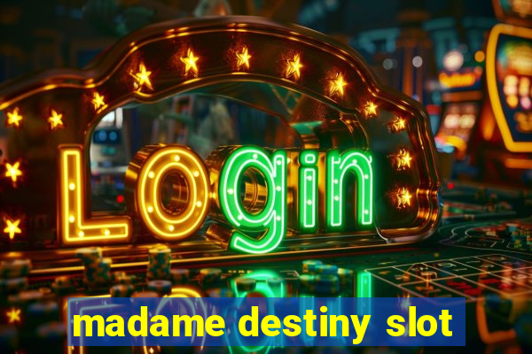 madame destiny slot