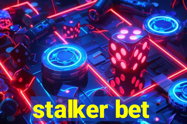 stalker bet