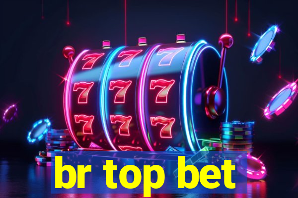 br top bet