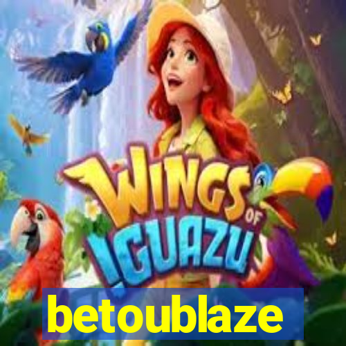 betoublaze