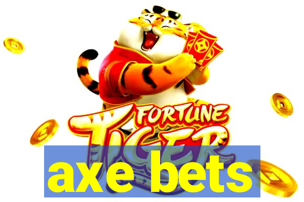 axe bets