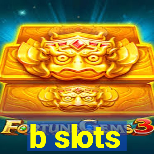 b slots