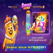 hoover blaze th71bl02001