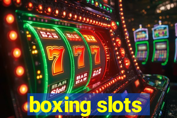 boxing slots