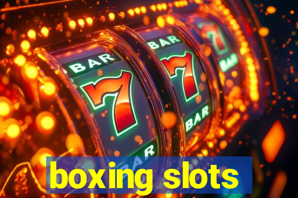 boxing slots