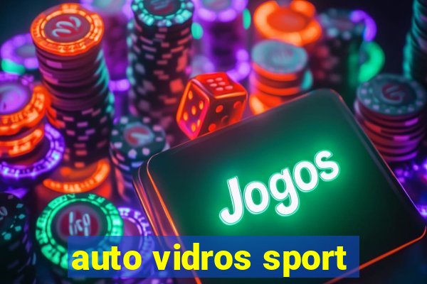 auto vidros sport