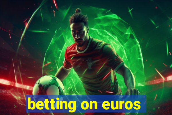 betting on euros