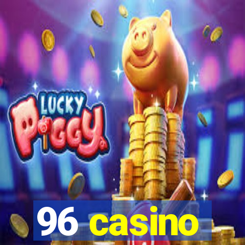 96 casino