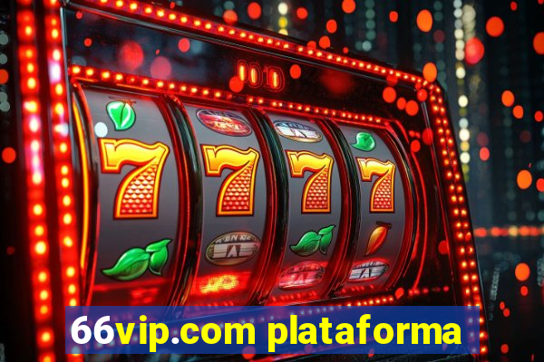 66vip.com plataforma