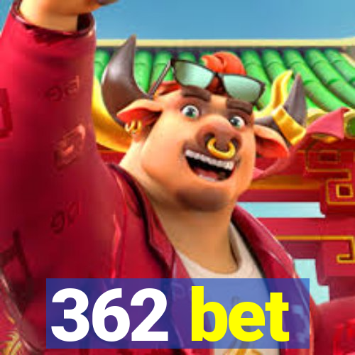 362 bet