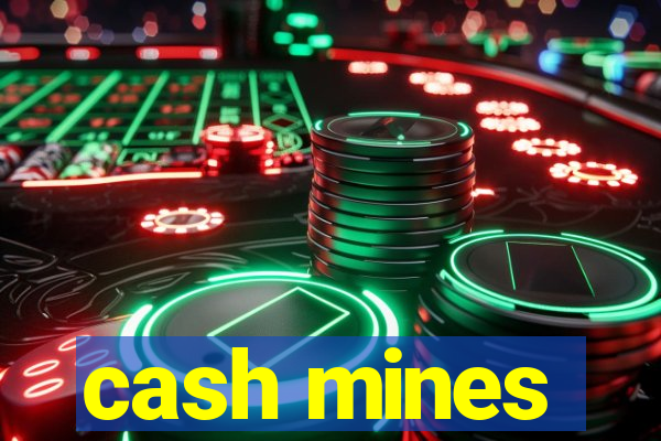 cash mines