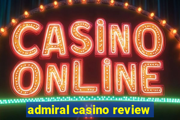 admiral casino review