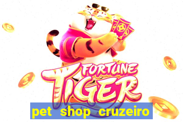 pet shop cruzeiro do sul