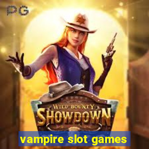 vampire slot games