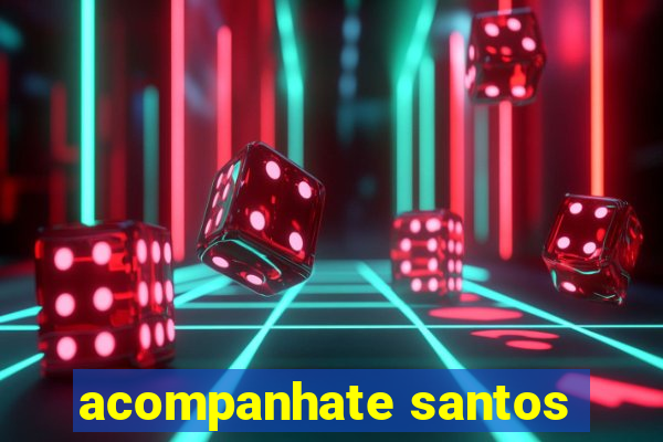 acompanhate santos