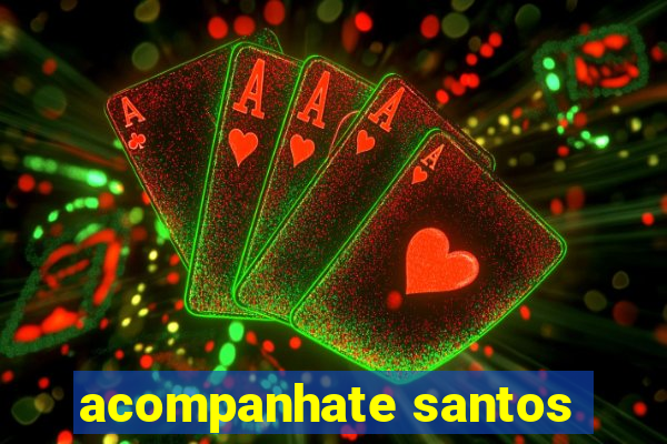 acompanhate santos