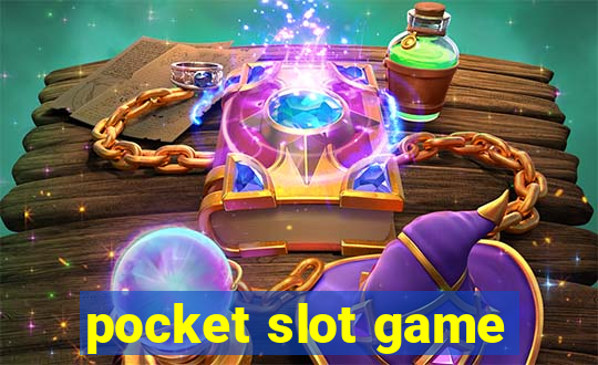 pocket slot game