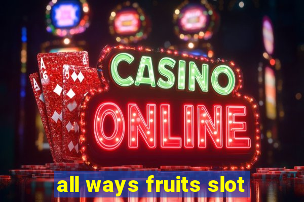 all ways fruits slot