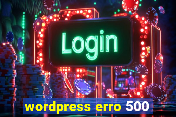 wordpress erro 500