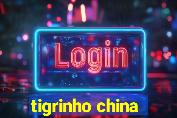 tigrinho china