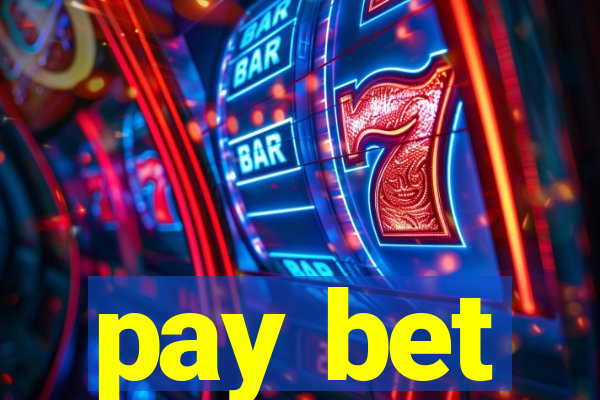 pay bet