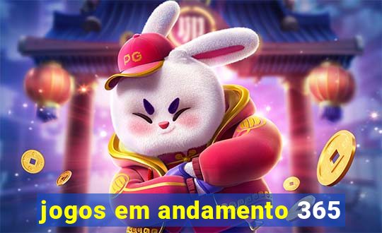 jogos em andamento 365