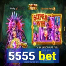 5555 bet