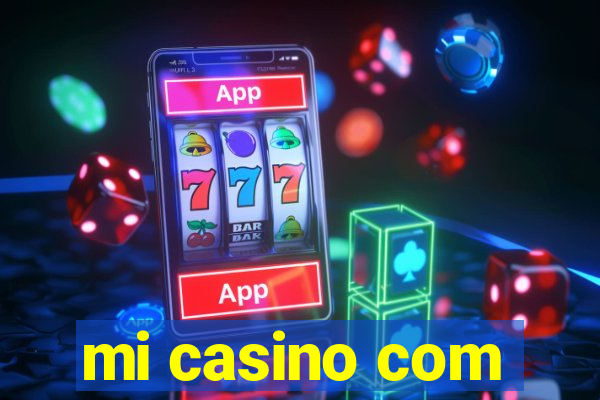 mi casino com