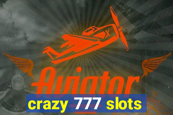 crazy 777 slots