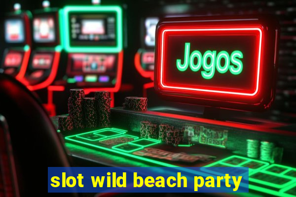 slot wild beach party