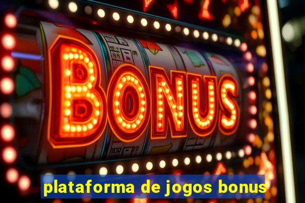 plataforma de jogos bonus