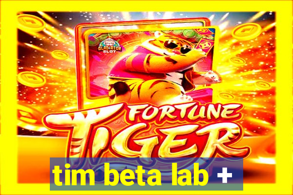 tim beta lab +