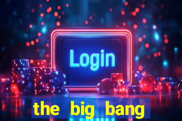 the big bang online dublado