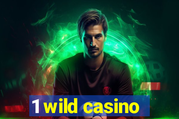 1 wild casino