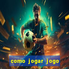 como jogar jogo sem abaixar